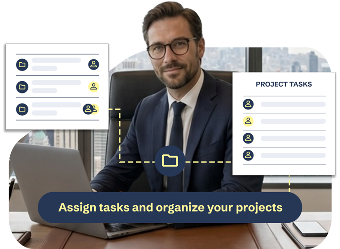 Assign tasks and organize your projects