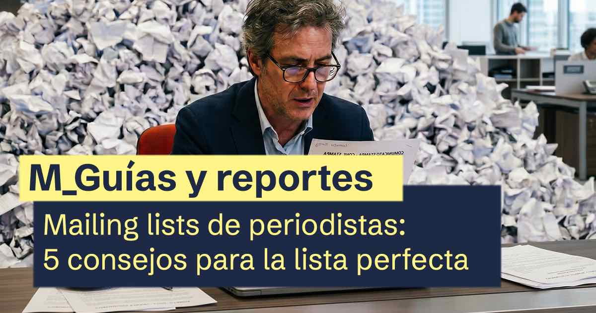 Mailing lists de periodistas: 5 consejos para la lista perfecta