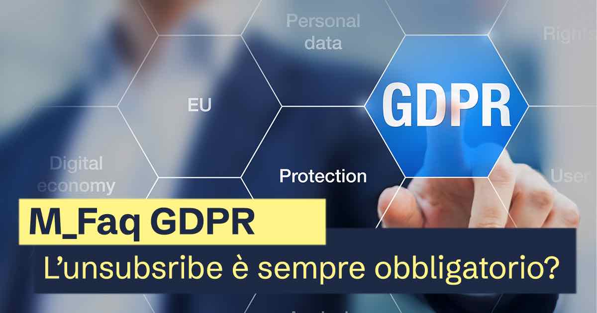 FAQ GDPR | Quando è necessaria la funzione unsubscribe?