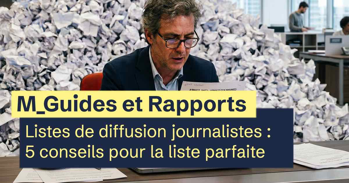 Listes de diffusion journalistes : 5 conseils pour la liste parfaite