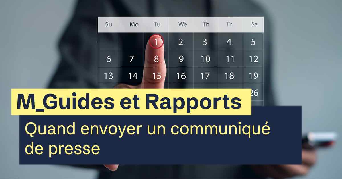 Quand envoyer un communiqué de presse : guide Mediaddress 2026