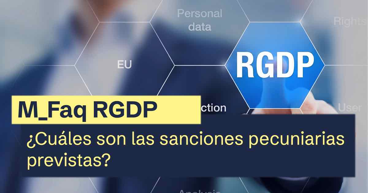 Faq RGPD | ¿Cuáles son las sanciones pecuniarias previstas?