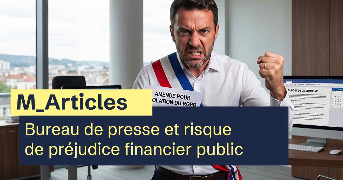 RGPD et Administration Publique : bureau de presse et risque de préjudice financier public